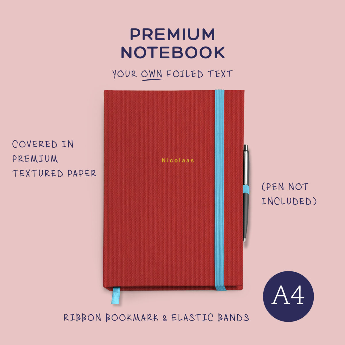 A4 Notebook: Hard cover – with choice of matching ribbon & elastic, foiled text and inside cover pictures.