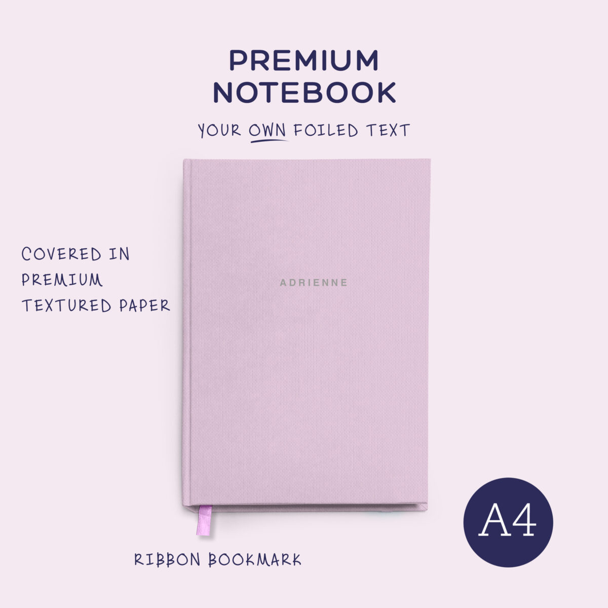 A4 Notebook: Hard cover – with matching ribbon & foiled text.