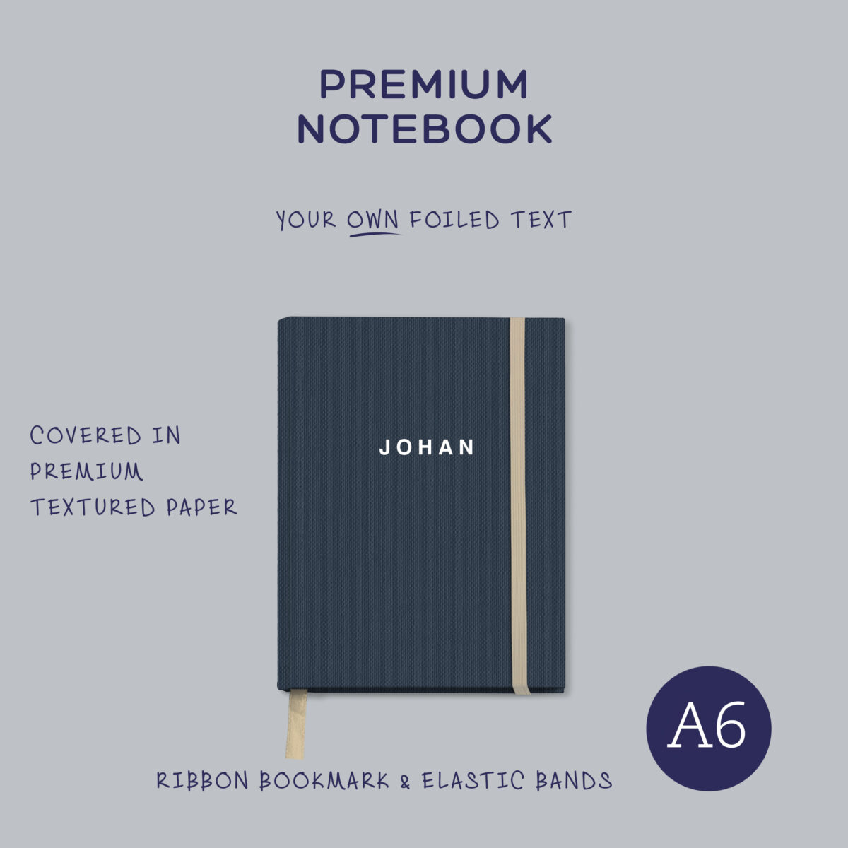 A6 Notebook: with choice of matching ribbon & elastic, foiled text, logo upload and back pocket. (hard cover)