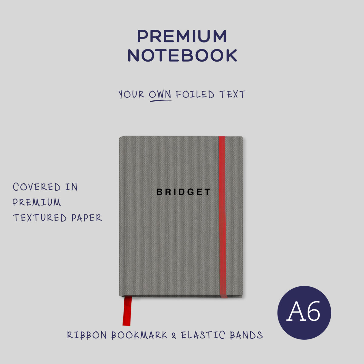 A6 Notebook: with choice of matching ribbon & elastic, foiled text and inside cover pictures. (hard cover)